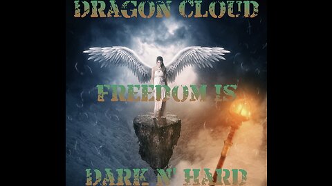 Dragon Cloud - Freedom Is Dark N' Hard