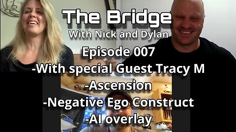 The Bridge With Nick and Dylan Episode 007 with Tracy M