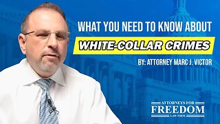 What You Need To Know About White-Collar Crimes with Attorney Marc J. Victor