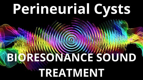 Perineurial Cysts_Sound therapy session_Sounds of nature