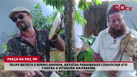 Felipe Batista e Ninno Amorim, artistas paraibanos, convocam ato contra a ditadura na Paraíba