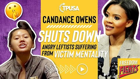 Candace Owens Shuts Down Angry Leftists Suffering From Victim Mentality