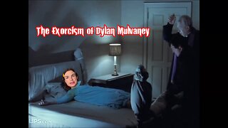 The Exorcism of Dylan Mulvaney