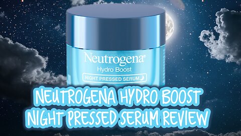 Neutrogena Hydro Boost Night Pressed Serum Review