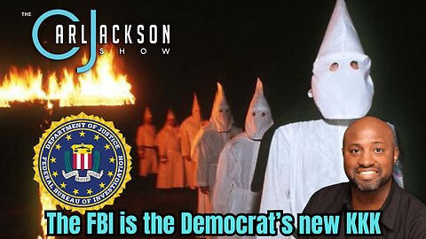 The FBI is the Democrat’s new KKK