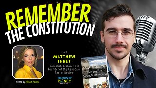 Remember The Constitution | Interview with Matthew Ehret | Allison Haunss - Politics Of Money