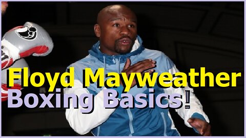 Mayweather Teaching | The Boxing Basics