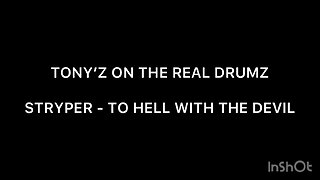 TONY’Z ON THE REAL DRUMS - TO HELL WITH THE DEVIL (STRYPER)