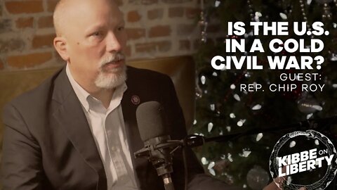 Is the U.S. in a Cold Civil War? | Guest: Rep. Chip Roy | Ep 104