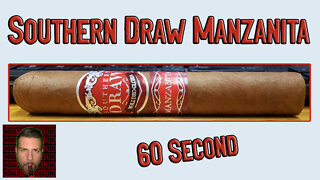 60 SECOND CIGAR REVIEW - Southern Draw Manzanita - Should I Smoke This