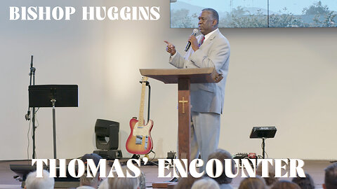 Thomas's Encounter | Bishop Huggins
