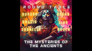 The Mysteries of the Ancients | Round Table