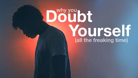 Do you DOUBT Yourself? How to Overcome Self Doubt