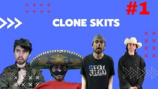 Clone Skits #1