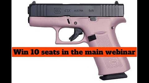 GLOCK G43X PINK CHAMPAGNE & ELITE BLACK MINI #2 FOR 10 SEATS IN THE MAIN WEBINAR