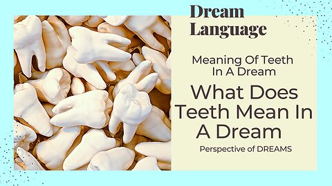 Meaning Of Teeth In Dreams | I Lose My Teeth In A Dream? | Biblical & Spiritual Meaning Of Teeth