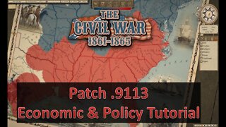 ***v0.9113 Patch Update*** Economy & Policy Tutorial l Grand Tactician: The Civil War