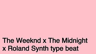 The Weeknd x The Midnight x Roland Synth type beat