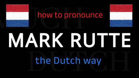 How to say MARK RUTTE in Dutch. Follow this short tutorial.