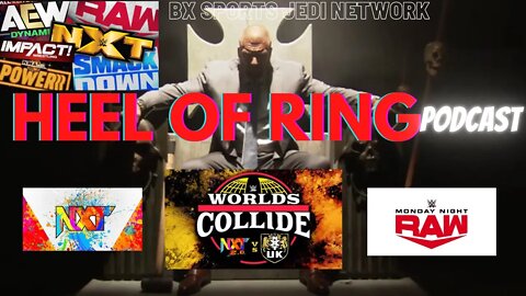 WRESTLING/ HEEL OF THE RING PODCAST RAW & NXT 2.0 REVIEW AUG 22 &23