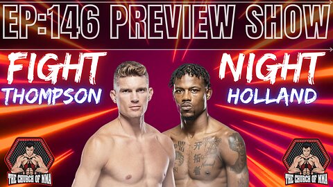 Ep.146 MMA NEWS | Thompson Vs Holland Preview
