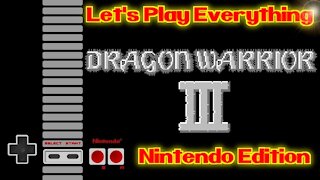 Let's Play Everything: Dragon Warrior 3