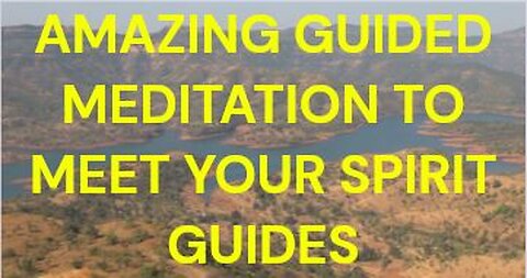 Amazing Guided Meditation To Meet Your Spirit Guides