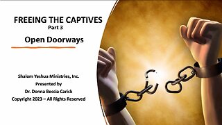 Freeing the Captives Part 3 Open Doorways 9-9-2023