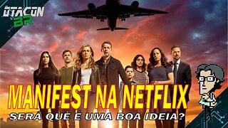 🟢MANIFEST NA NETFLIX - UMA BOA IDEIA OU SERA QUE JÁ DEVIA TER ACABADO?