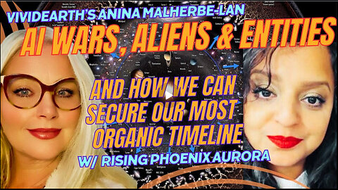 AI WARS, REPTILLIANS & ENTITIES - HOW WE CAN SECURE OUR ORGANIC TIMELINE, w/ PHOENIX RISING AURORA