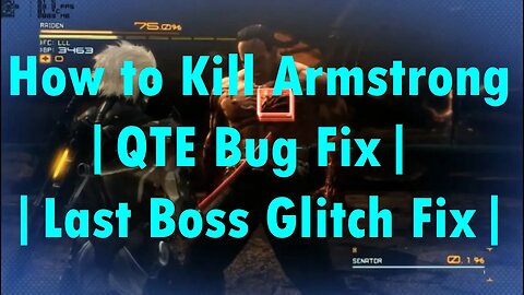 How To Kill Armstrong | QTE Bug Fix | Armstrong Glitch Fix | Metal Gear Rising Revengeance Bug Fix ✔