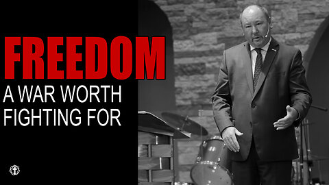 "Freedom: A War Worth Figting For" | Pastor Ron Russell