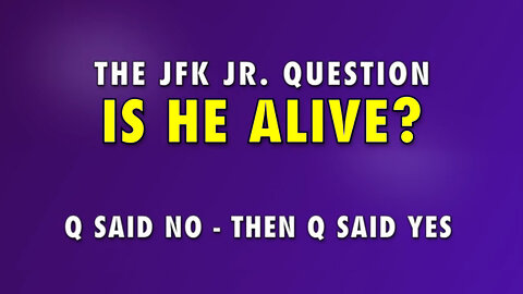 The JFK Jr. Question "Is He Alive?" - Q Said