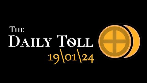 The Daily Toll - 19\01\24
