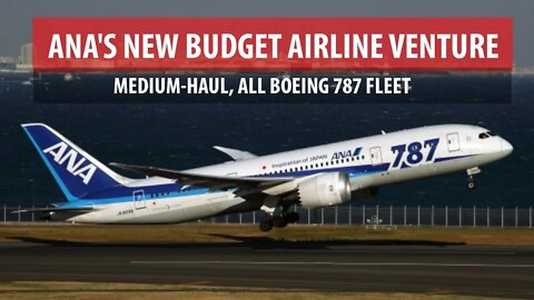 ANA To Launch New, All-Boeing 787 Budget Airline