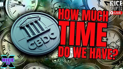 How Much Time Do We Have Left Before The FULL Launch of CBDC??