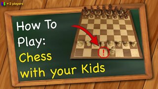 How to play Chess with your Kids