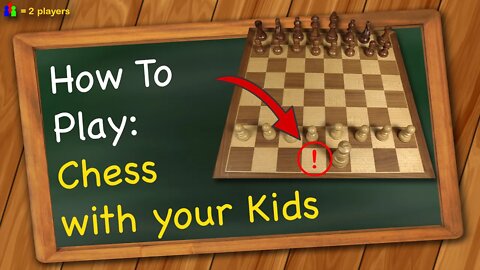 How to play Chess with your Kids