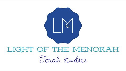 Light of the Menorah - Messianic Shabbat Evening Torah Study - KI TAVO - 2019
