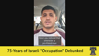 75-Years of Israeli "Occupation" Debunked