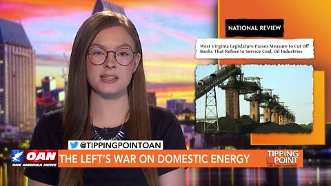 Tipping Point - Riley Moore - The Left’s War on Domestic Energy