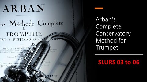 Arban's Complete Conservatory Method for Trumpet -Studies on Slurring or Legato playing -03/04/05/06
