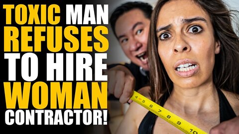 TOXIC Man KICKS OUT FEMALE CONTRACTOR! WHAT Happens Next is Shocking... | SAMEER BHAVNANI