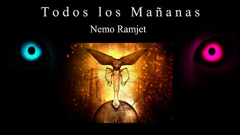 Todos los Mañanas - Nemo Ramjet - Conclusión C47R1N