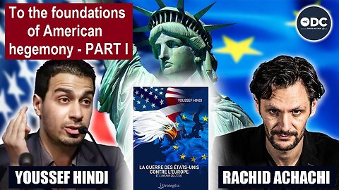 Interview of YOUSSEF HINDI "To the foundations of American hegemony"- Part1 (08/07/23 -English Subs)