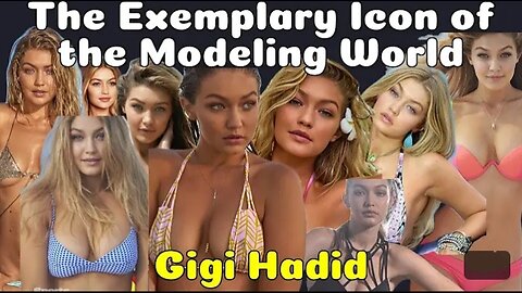 The Exemplary Icon of the Modeling World: Gigi Hadid