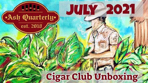 Ash Quarterly Cigar of the Month Club Unboxing July 2021 | Cigar Prop