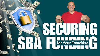 Securing SBA Funding for Your Franchise