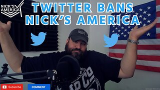 Twitter Bans Nick's America For Using Common Sense - Elon Musk Be Damned (A Rant)