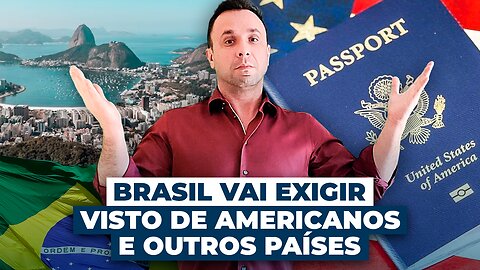 Brasil vai exigir vistos de americanos